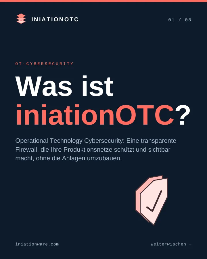 Was ist iniationOTC? Eine transparente Firewall für Produktionsnetze, ohne die Anlagen umzubauen.